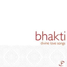 Bhakti - Divine Love Songs CD2